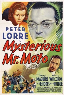  The Mysterious Mr. Moto – Eine fesselnde Spionagereihe aus den 1930er Jahren!